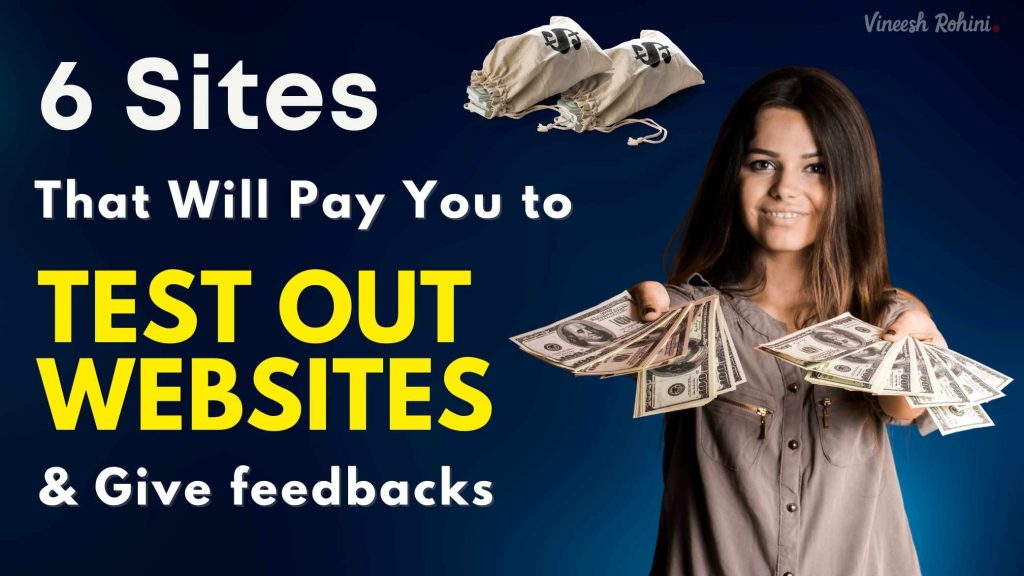 6 Sites That Will Pay You to Test Out sites And Give feedbacks