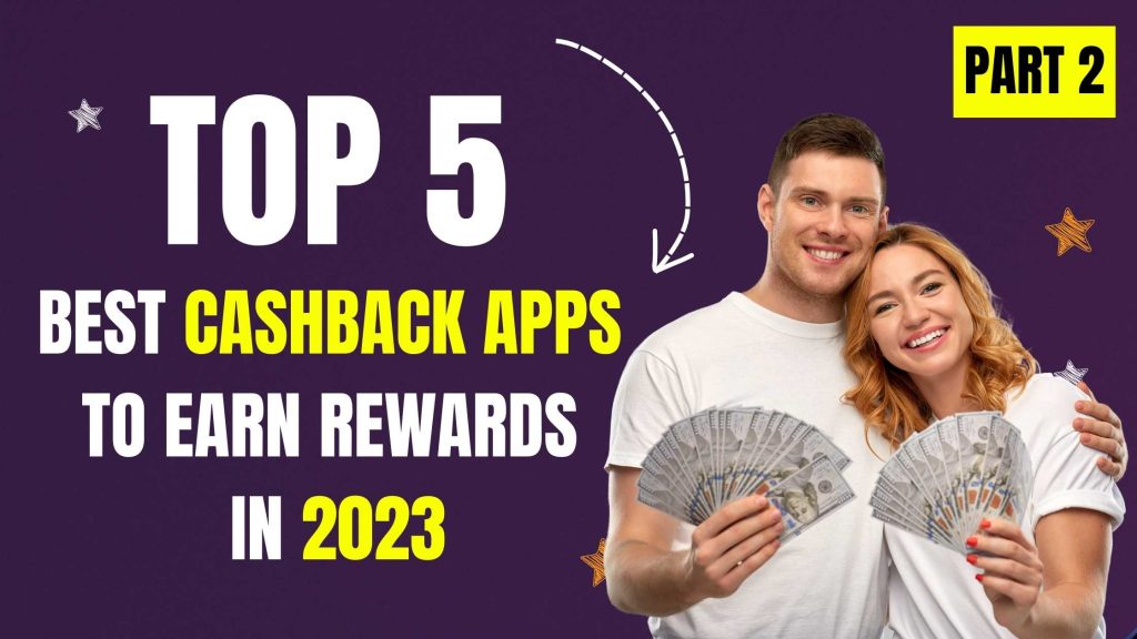 Top 5 best cashback apps to earn rewards in 2023 Part 2 Vineesh Rohini