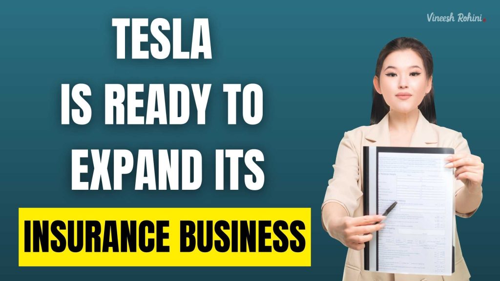 Tesla is Ready to Expand its Insurance Business Vineesh Rohini