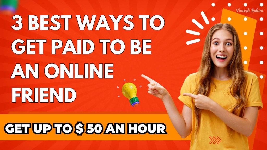 3 Best Ways to Get Paid To Be An Online Friend: Get Up to $50 an Hour ...