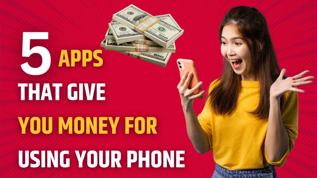 5 apps that give you money for using your phone vineesh rohini