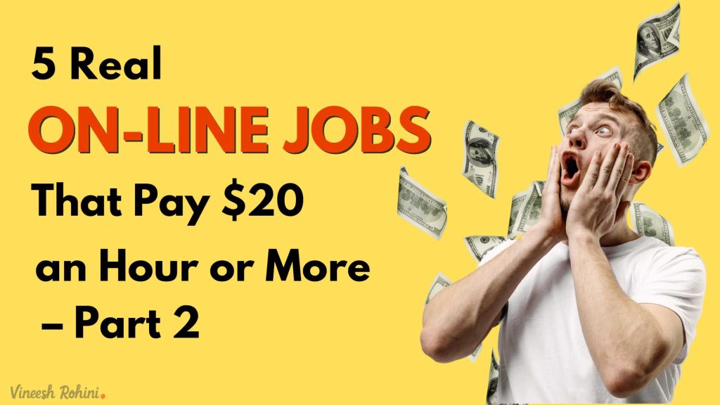 5 Real Online Jobs That Pay 20 an Hour or More Part 2 Vineesh Rohini