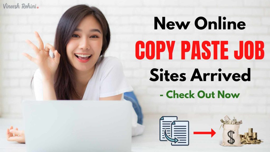 New Online Copy Paste Job Sites Arrived Check Out Now Vineesh Rohini
