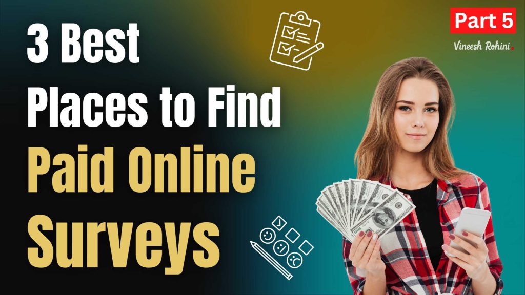 3 Best Places to Find Paid Online Surveys Part 5 Vineesh Rohini