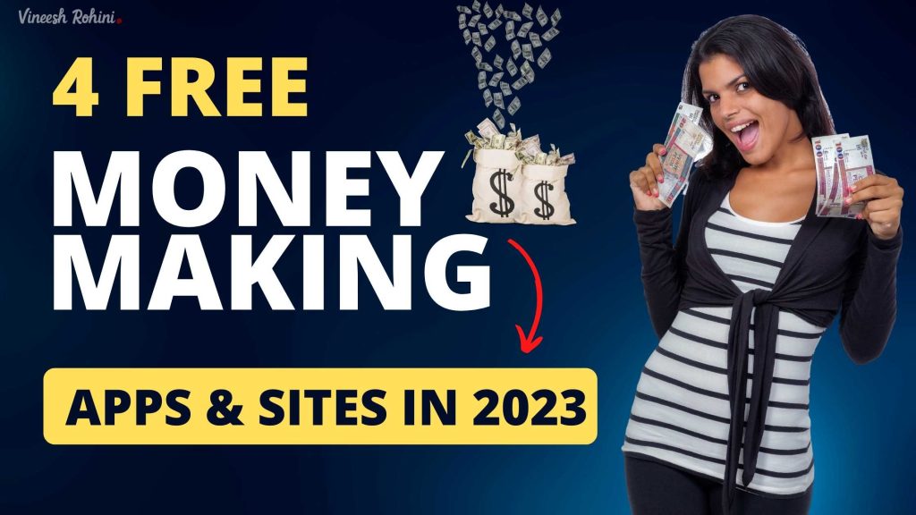 4 FREE Money Making Apps Sites In 2023 Part 1 Vineesh Rohini 4-free-money-making-apps-sites-in-2023-part-1-vineesh-rohini