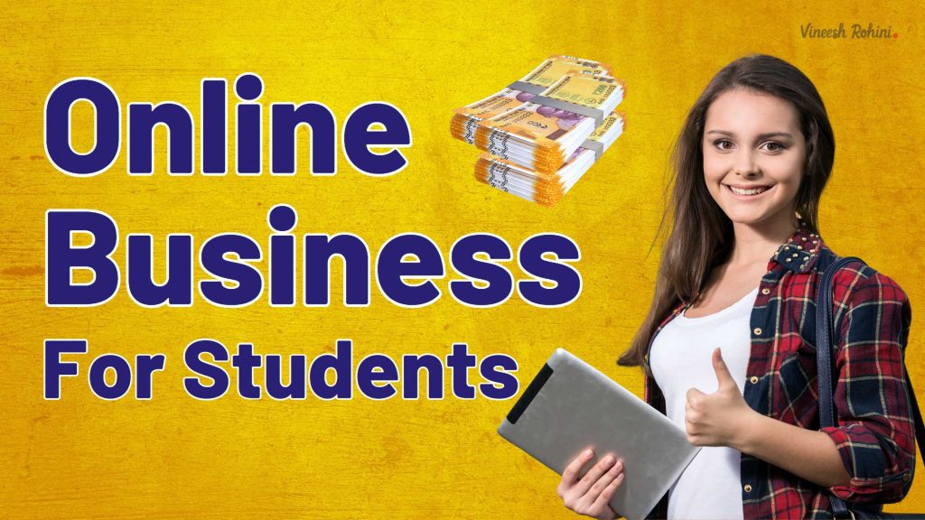 Online Business For Students Vineesh Rohini