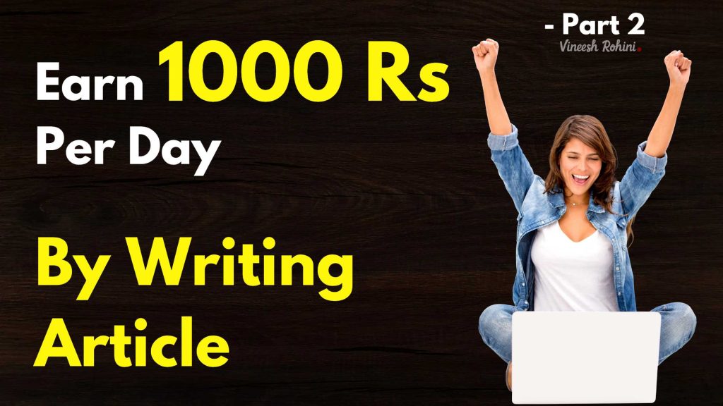 Earn 1000 Per Day By Writing Article Part 2 Vineesh Rohini earn-1000-per-day-by-writing-article-part-2-vineesh-rohini