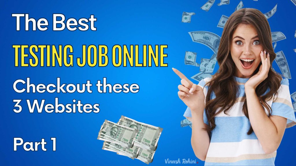 The Best Testing Job Online Checkout these 3 sites Part 1 Vineesh Rohini