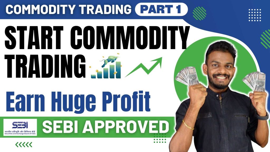 Commodity Trading Part 1 Start Commodity Trading And Earn Huge Profit