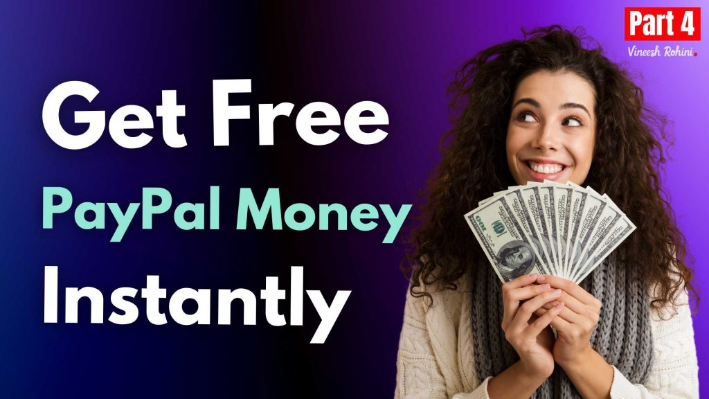 Get Free PayPal Money Instantly - 2023 - Part 4 - Vineesh Rohini