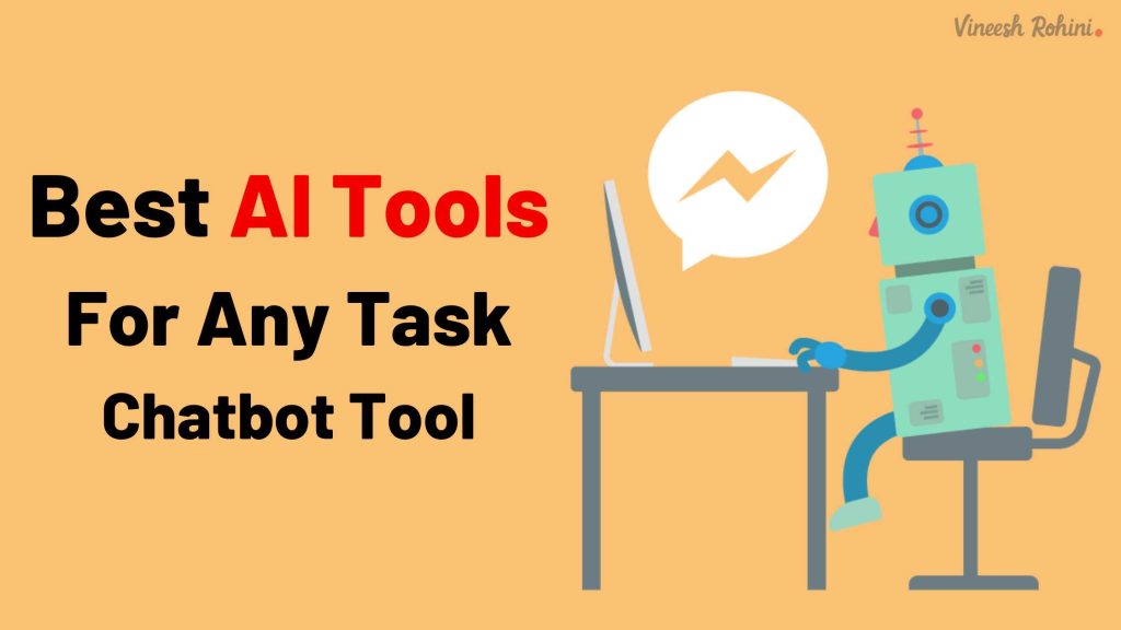 Best AI Tool For Any Task – Chatbot Tools - Vineesh Rohini
