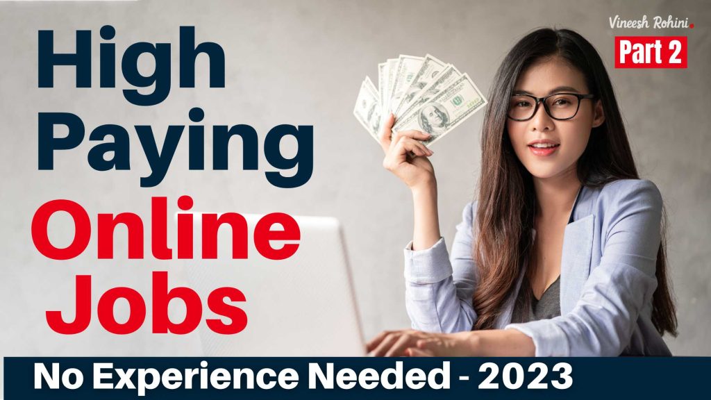 High Paying Online Jobs No Experience Part 2 Vineesh Rohini High Paying Online Jobs No Experience Part 2 Vineesh Rohini