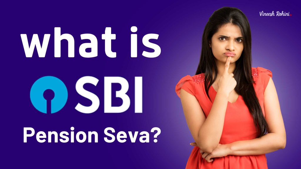what is SBI Pension Seva ? Vineesh Rohini