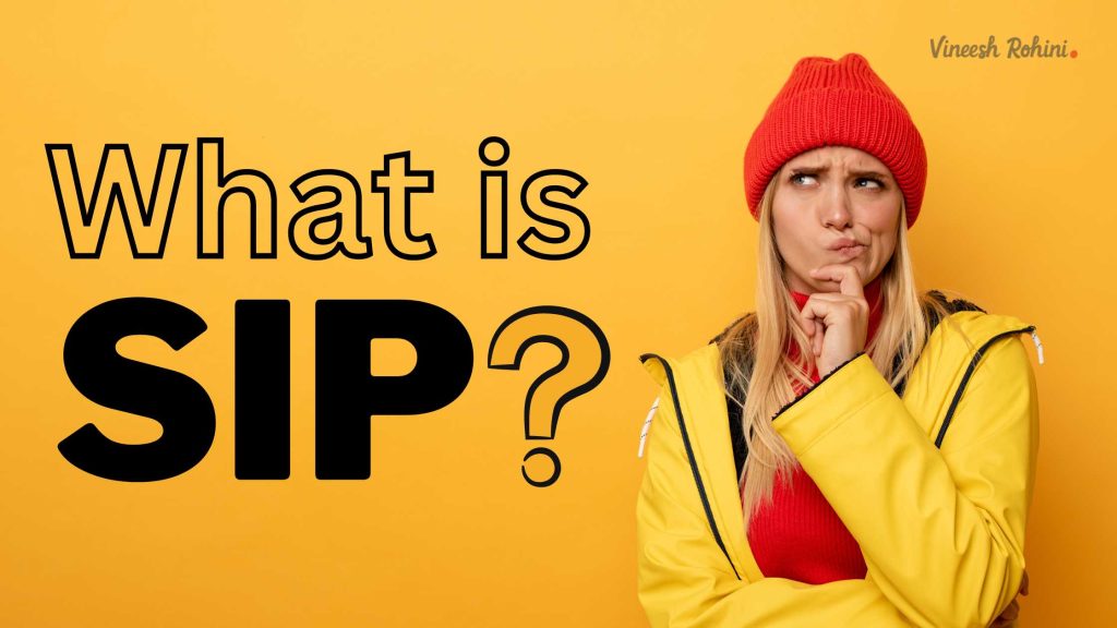 What is SIP? - Vineesh Rohini