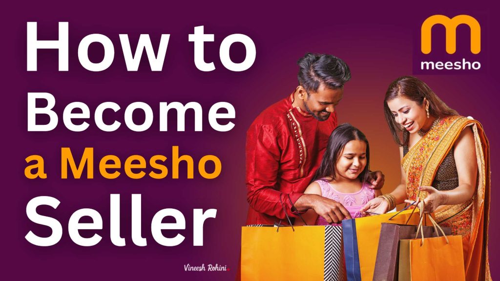How to a Meesho Seller A Comprehensive Guide Vineesh Rohini