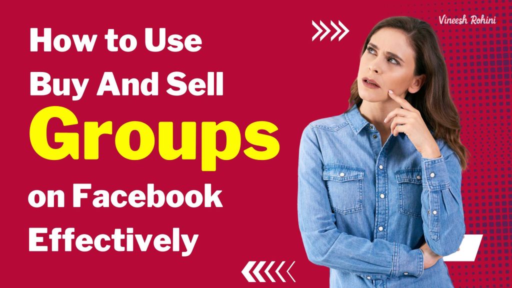 How to Use Buy and Sell Groups on Facebook Effectively Vineesh Rohini