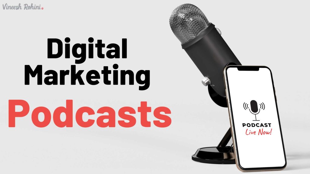 10 of the Best Digital Marketing Podcasts Vineesh Rohini