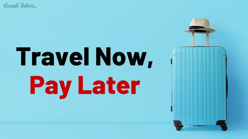 Exploring the "Travel Now, Pay Later" Option Key Considerations for