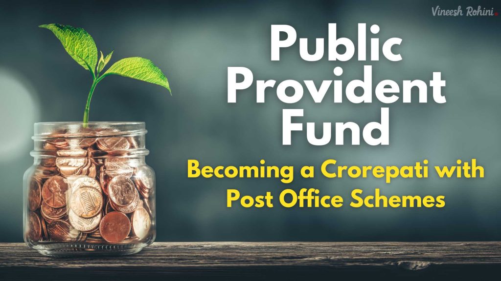 Public Provident Fund A Comprehensive Guide to a Crorepati