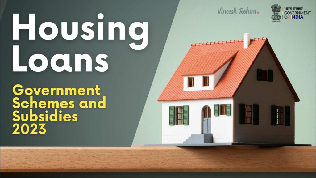 Housing Loans A Comprehensive Guide to Government Schemes and