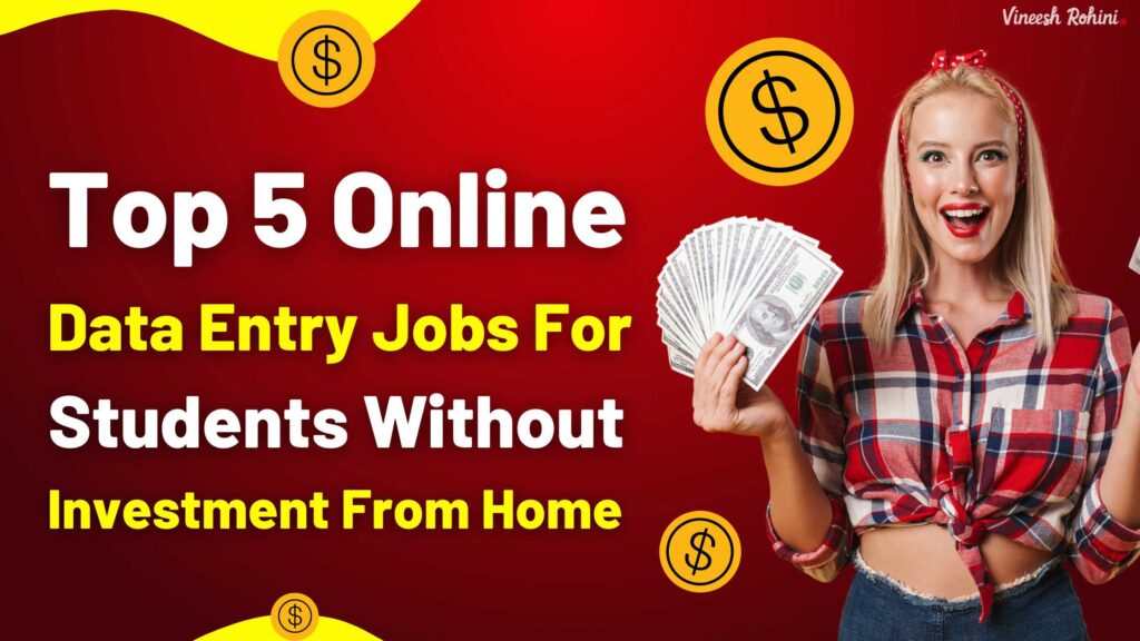 Top 5 online data entry jobs for students without investment from Home