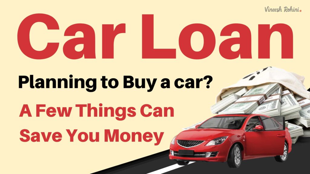 Car Loan : Planning to Buy a car?