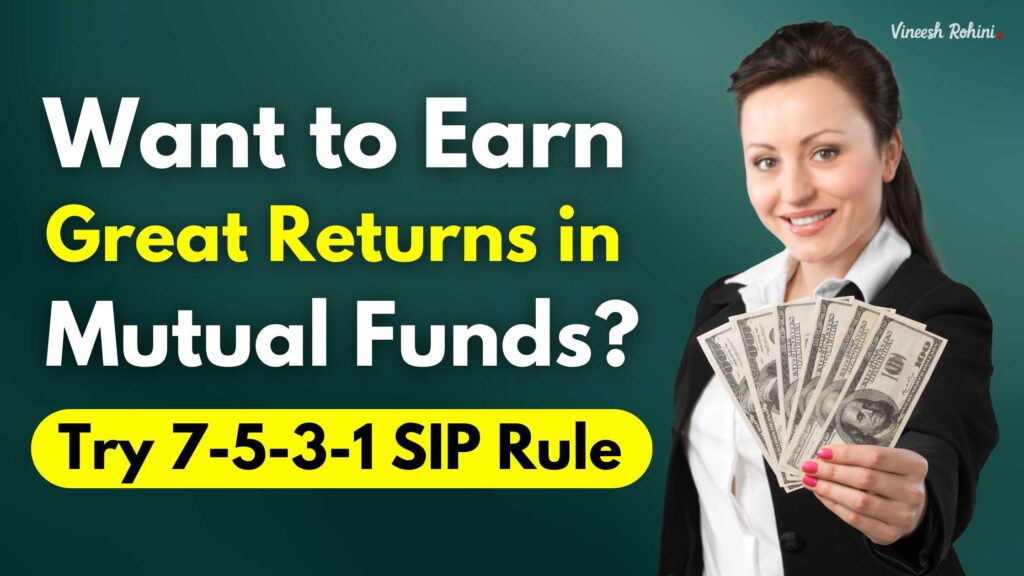7531 SIP Rule Want to Earn Great Returns in Mutual Funds? 7531