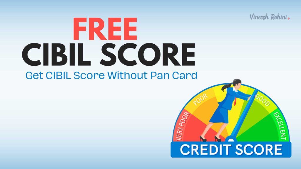 Free CIBIL Score Get CIBIL Score Without Pan Card Comprehensive Free CIBIL Score Get CIBIL Score Without Pan Card Comprehensive