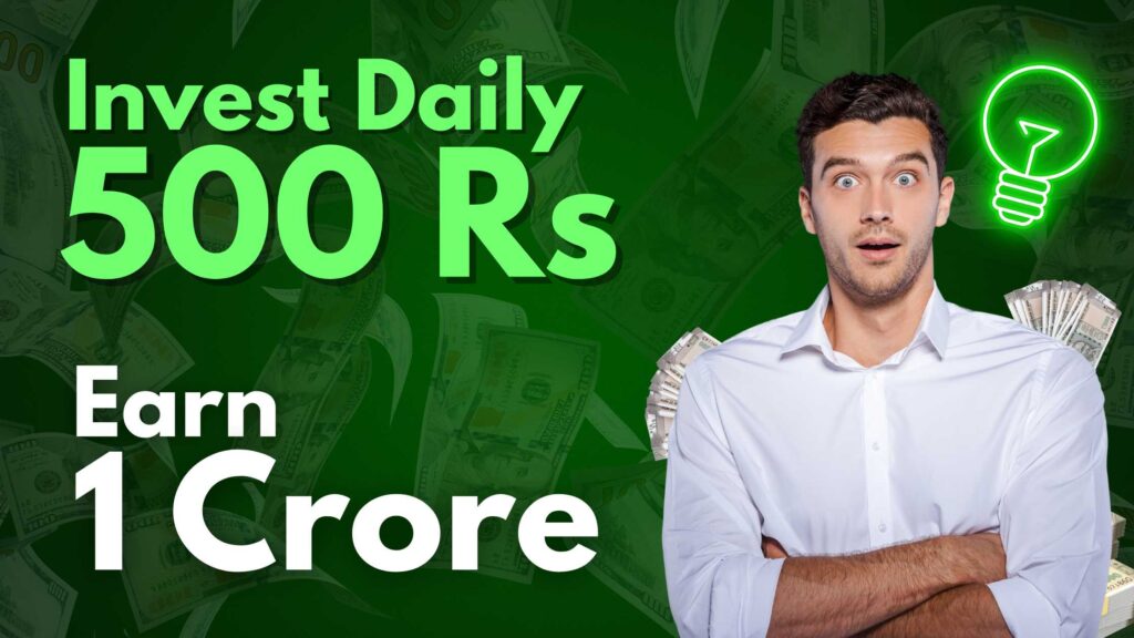 Mutual Fund Sip Invest 500 Rs Daily Earn 1 Crore Sip Investment