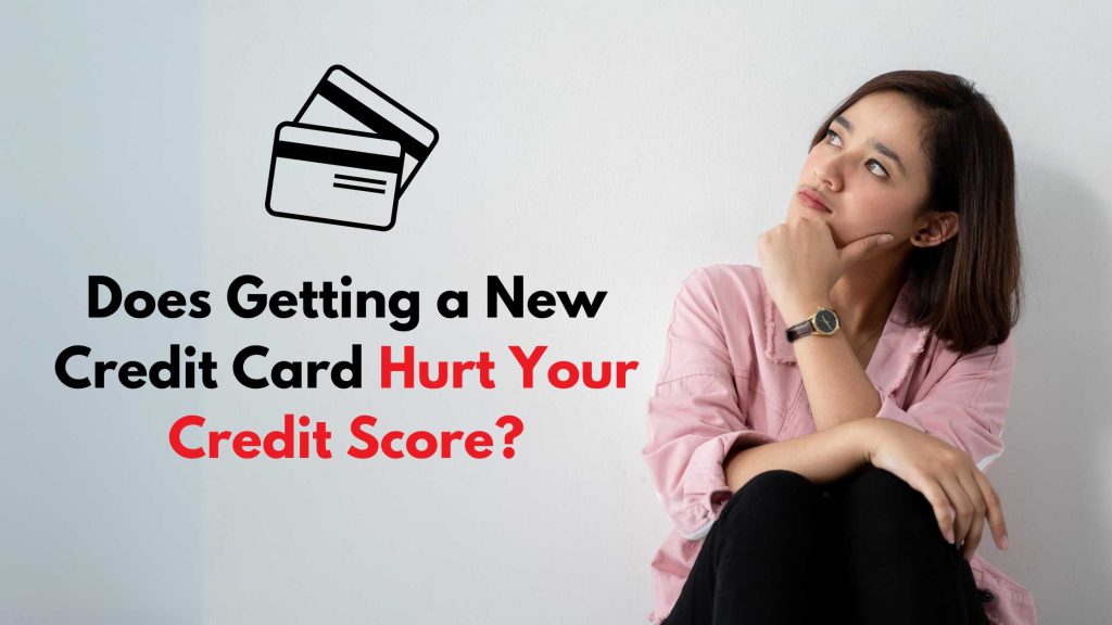 get-credit-cards-does-getting-a-new-credit-card-hurt-your-credit