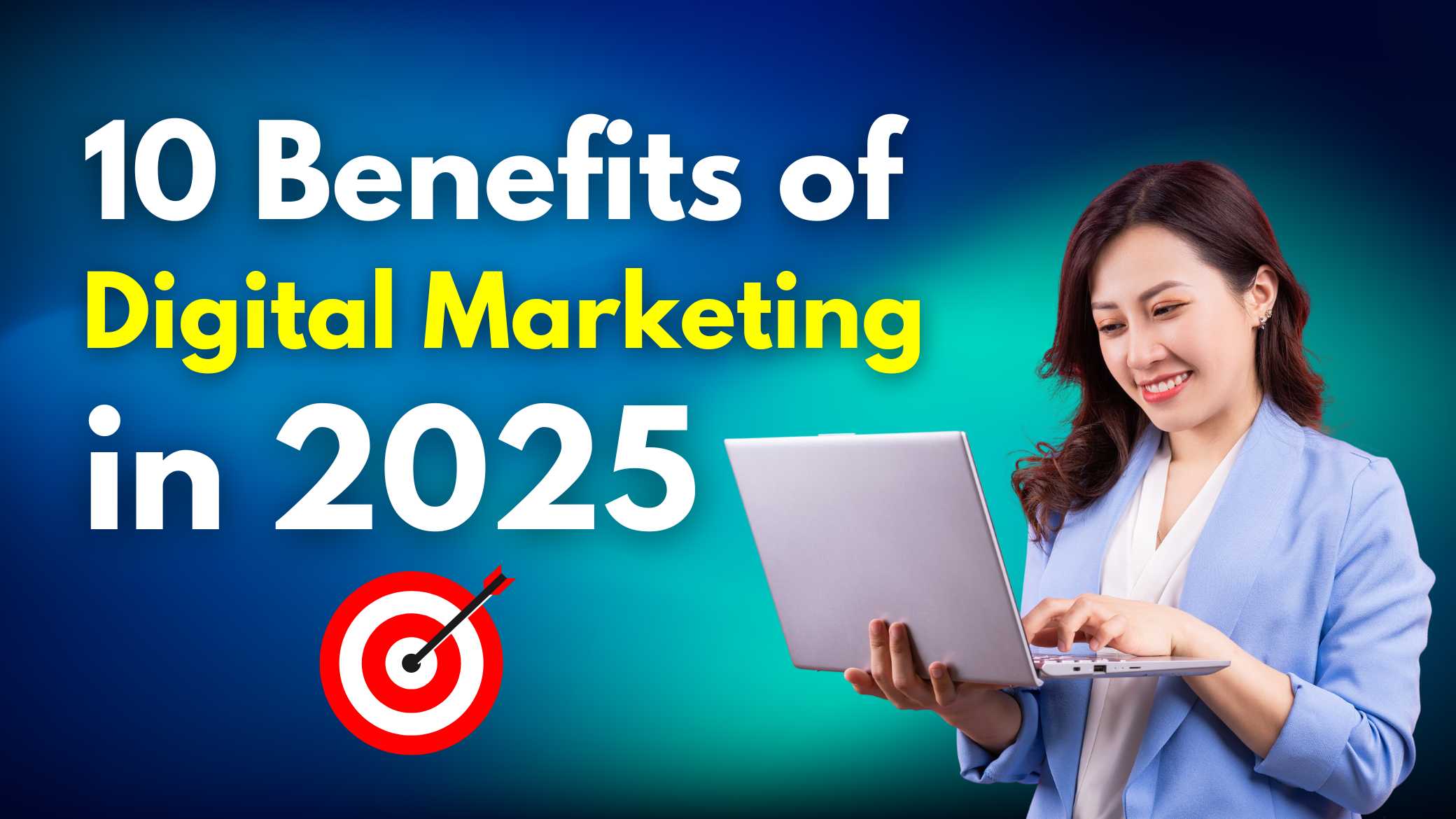 Benefits of Digital Marketing in 2025