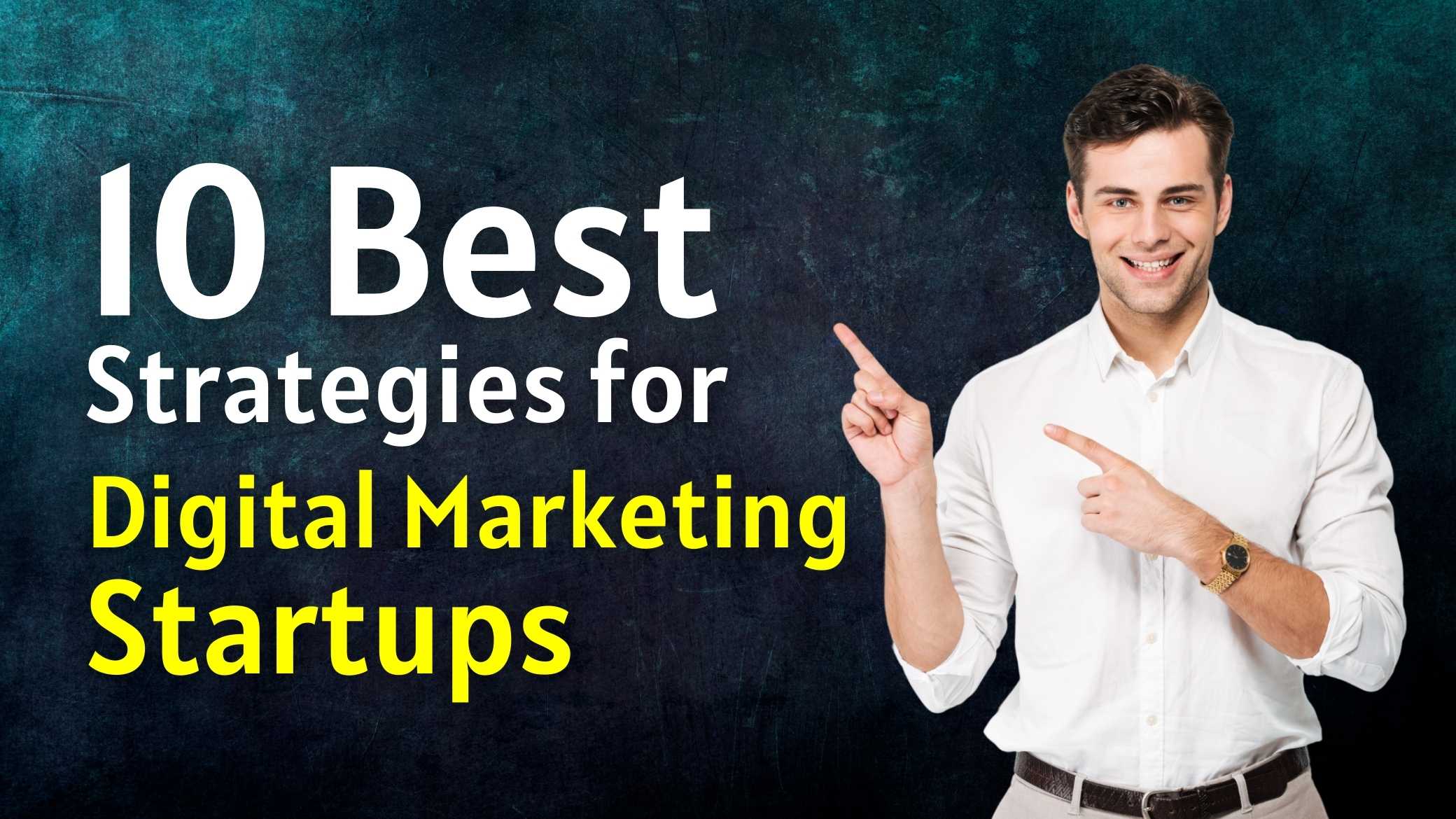 10 Best Digital Marketing Strategies