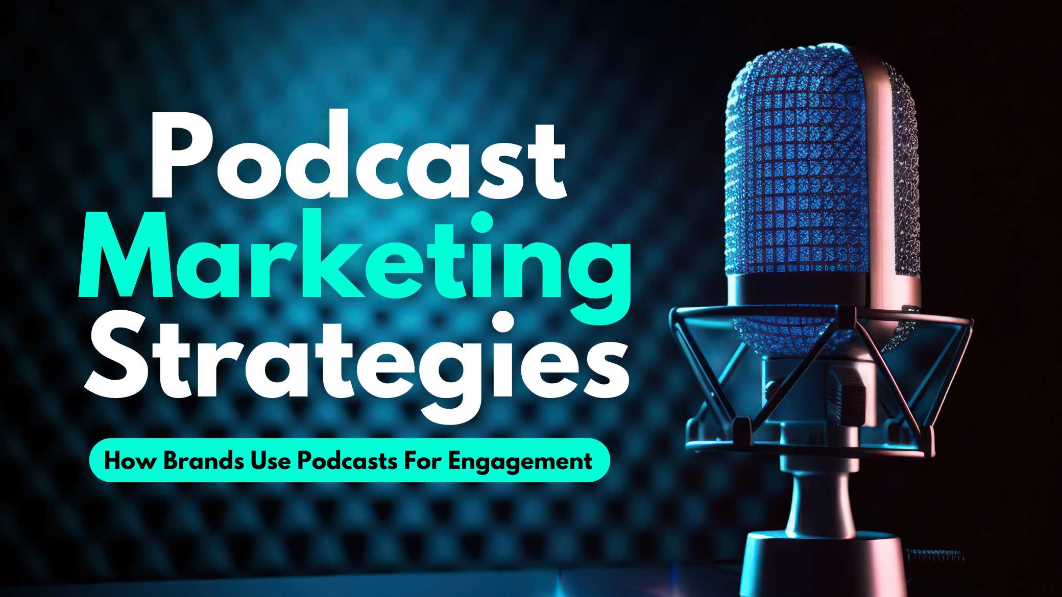 Podcast Marketing Strategies