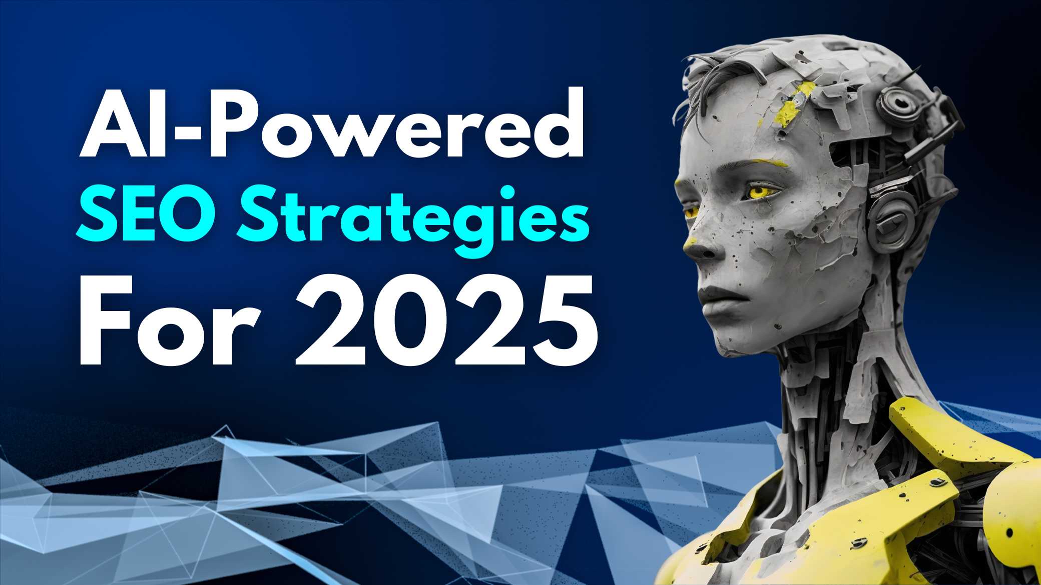 AI-Powered SEO Strategies for 2025
