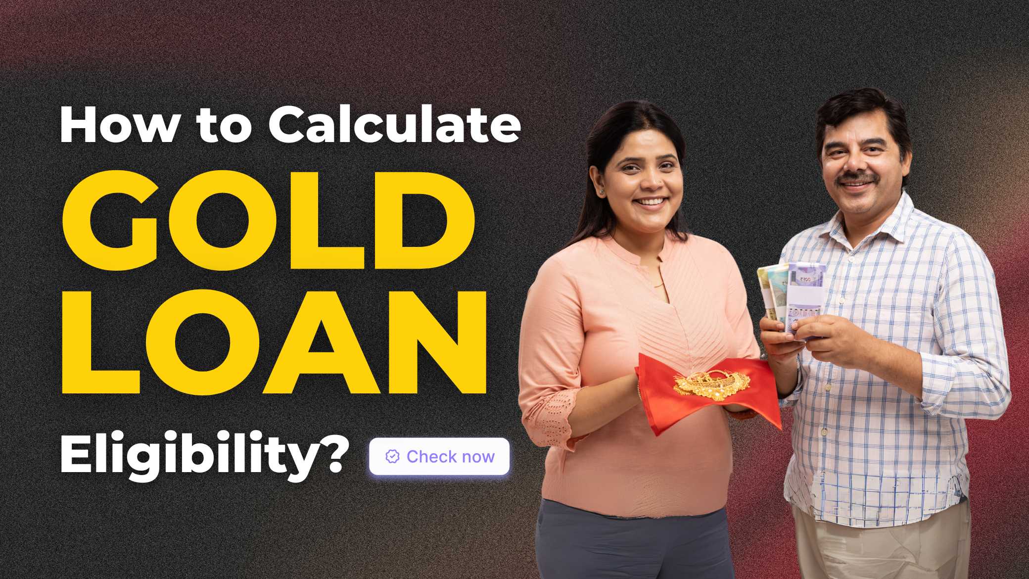Calculate Gold Loan Eligibility