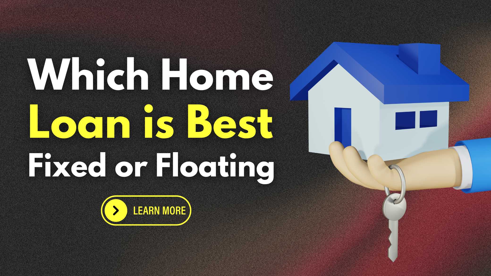 Fixed or Floating Home Loans