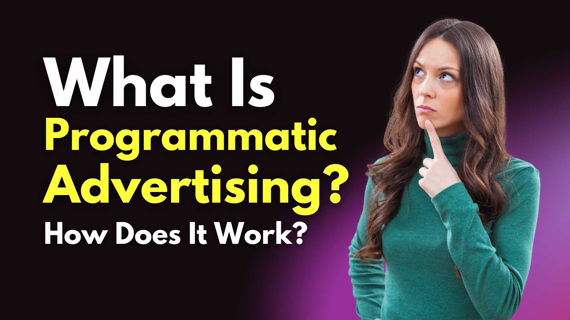 What Is Programmatic Advertising