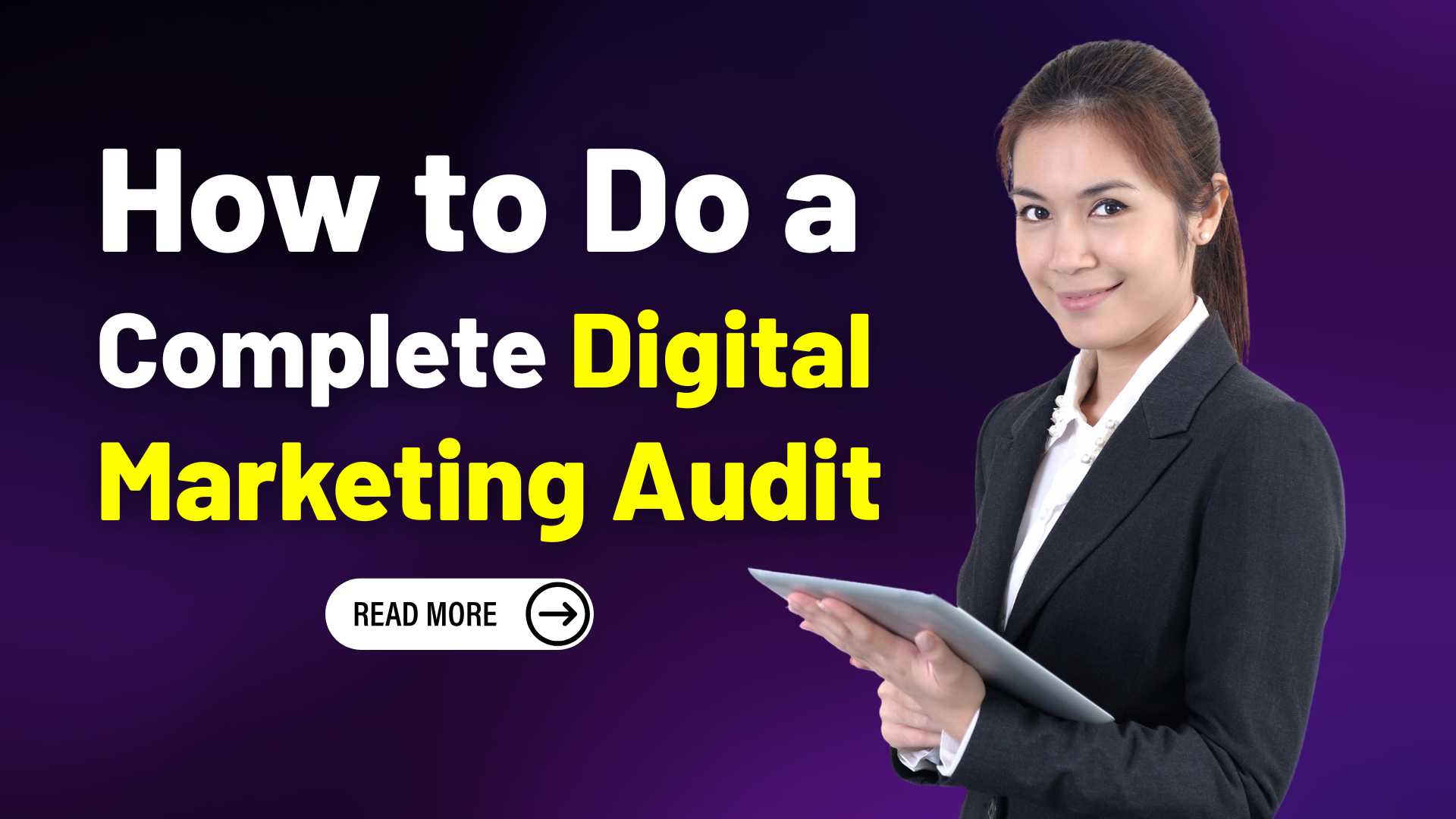 How to Do a Complete Digital Marketing Audit
