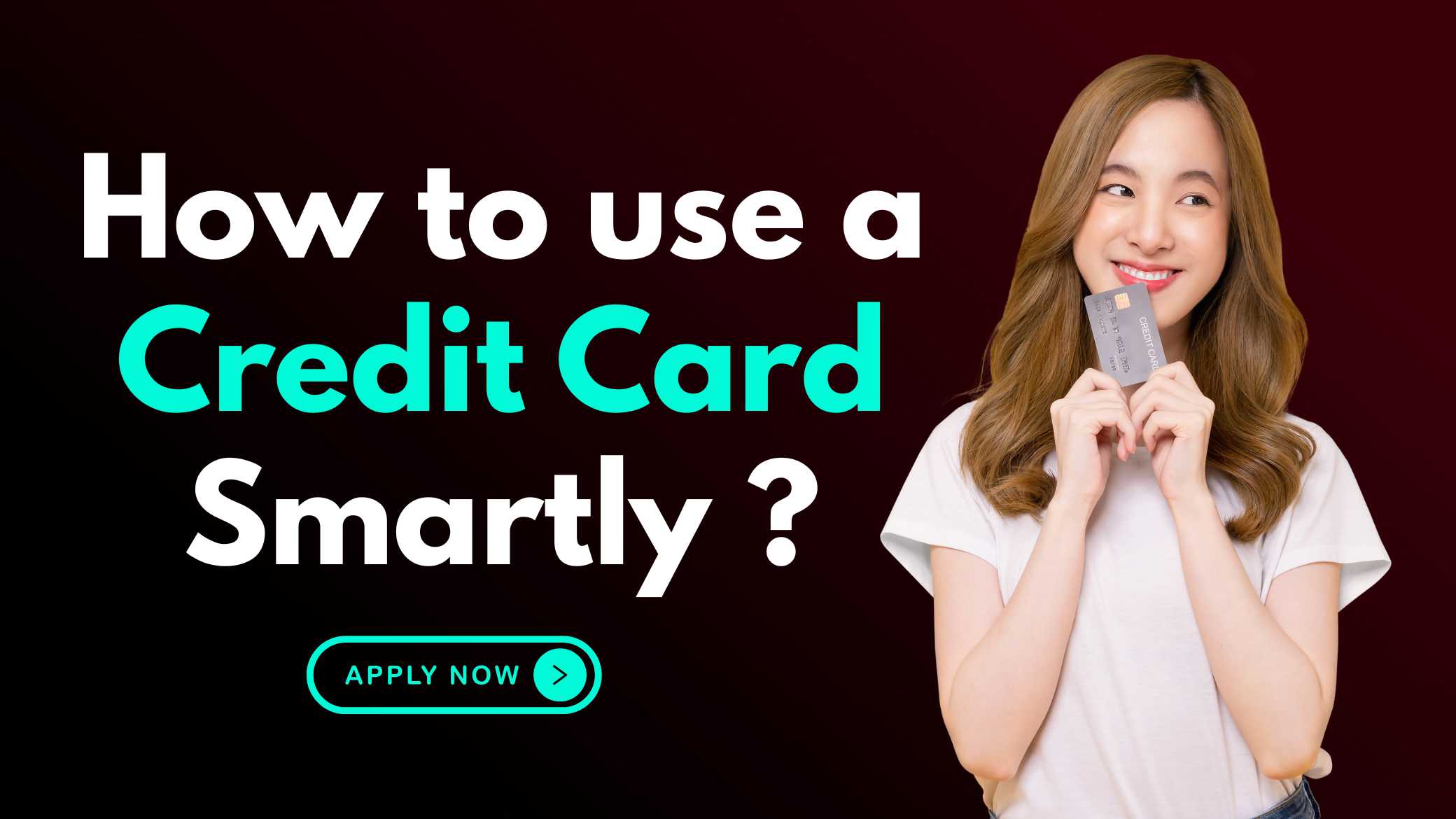 use a Credit Card Smartly