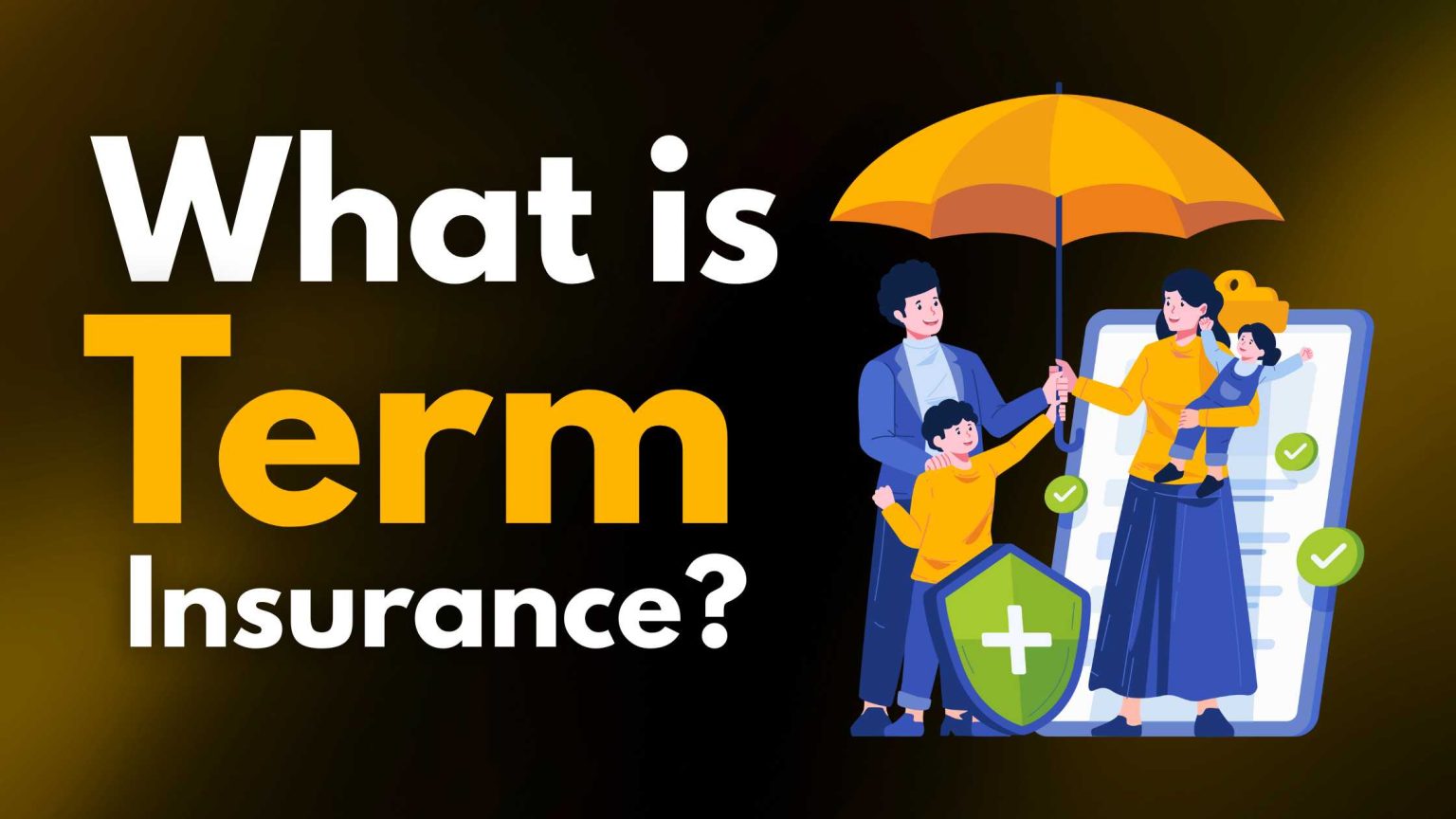 What is Term Insurance ? Benefits & Features Explained – Complete Guide ...