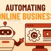Automating Your Online Business
