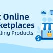 Marketplaces for Selling Products