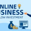 Online Business with Low Investment