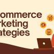 E-commerce Marketing Strategies