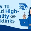 How to Build High-Quality Backlinks