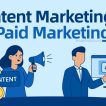 Content Marketing vs Paid Marketing
