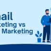 Email Marketing vs SMS Marketing