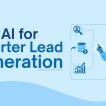 Use AI for Smarter Lead Generation