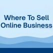 Where to Sell Online Business