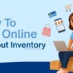 How to Sell Online Without Inventory